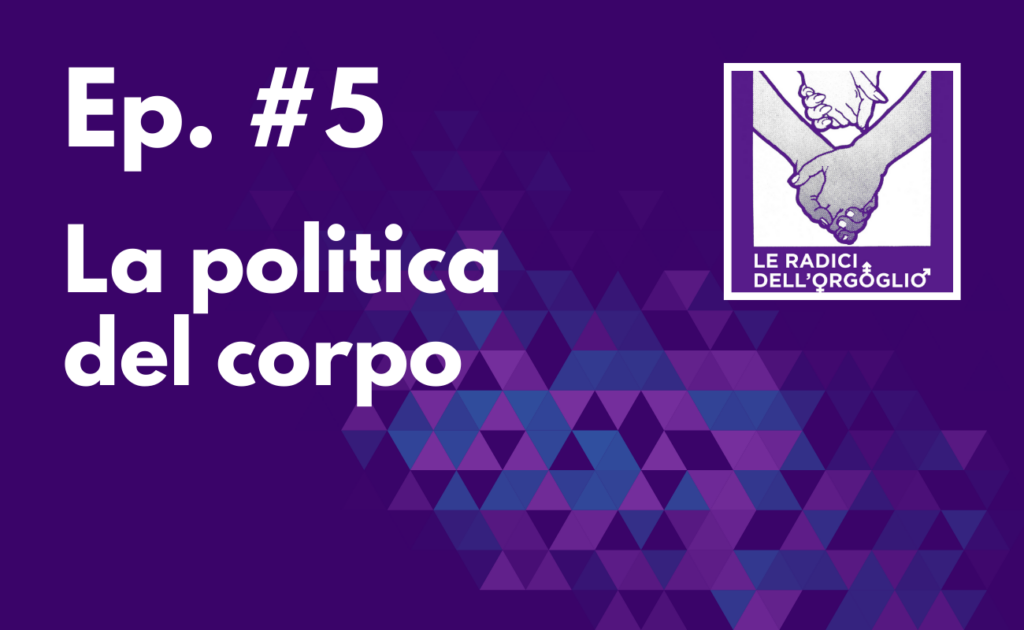 Ep. #5 – La politica dei corpi (1974-1975)