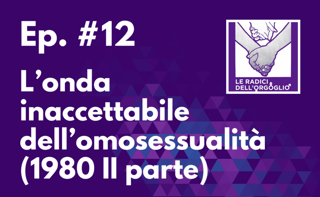 Ep. #12 – L’onda inaccettabile dell’omosessualità – Il delitto di Giarre (1980 II parte)
