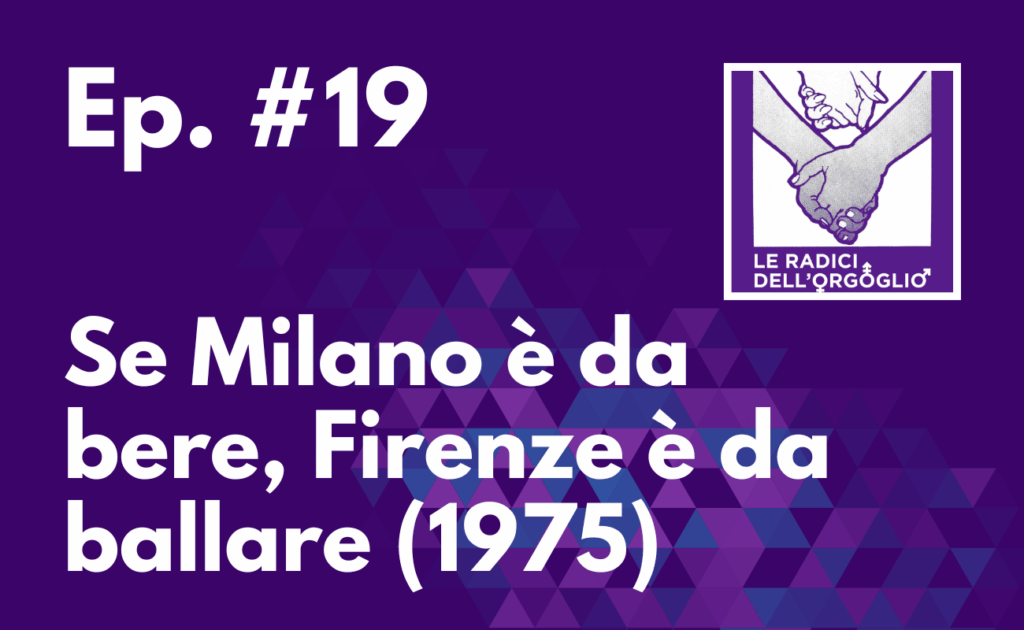 Ep. #19 – Se Milano è da bere, Firenze è da ballare (1985)