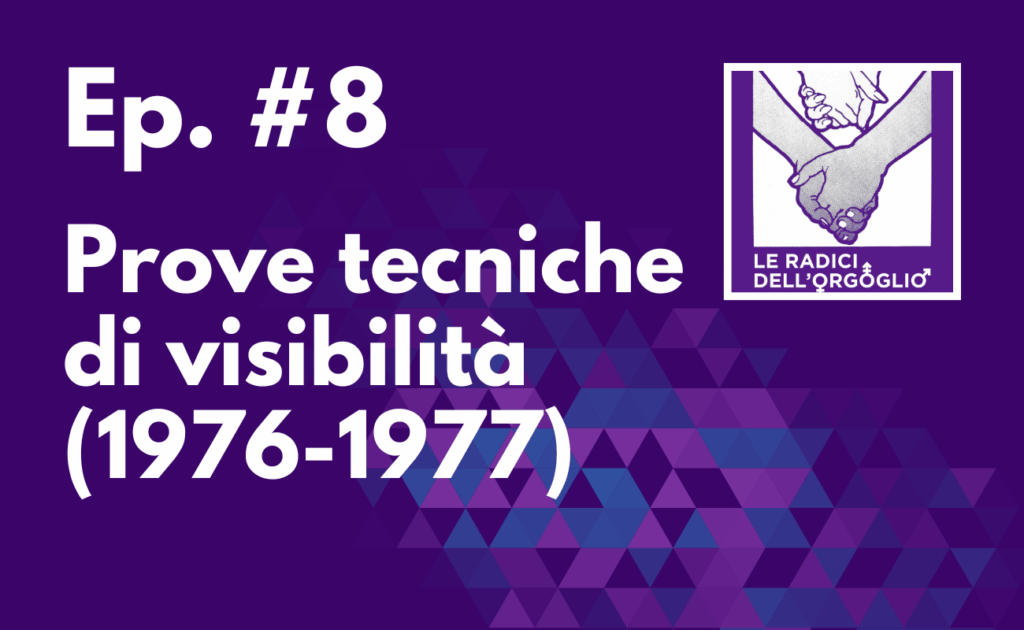 Ep. #8 – Prove tecniche di visibilità (1976-1977)